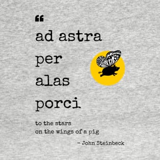 Ad Astra Per Alas Porci T-Shirt